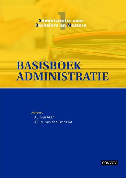 Basisboek administratie Theorieboek, A.J. van Aken ; A.G.M. van den Bosch - Paperback - 9789491725081