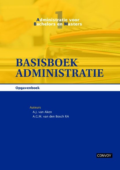 Basisboek administratie Opgavenboek, A.J. van Aken ; A.G.M. van den Bosch - Paperback - 9789491725098