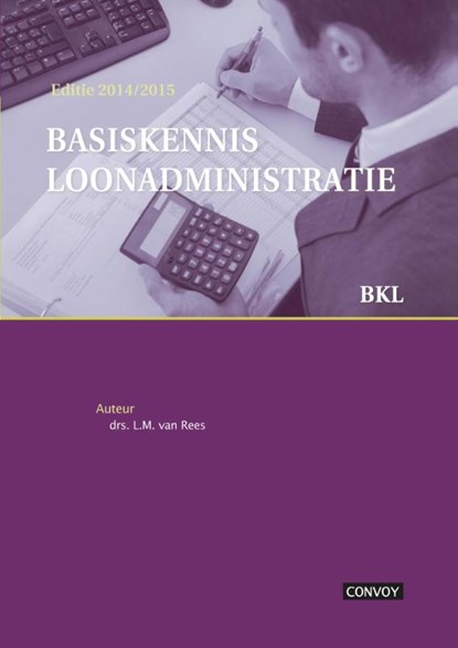 Basiskennis loonadministratie 2014/2015, L.M. van Rees - Paperback - 9789491725432