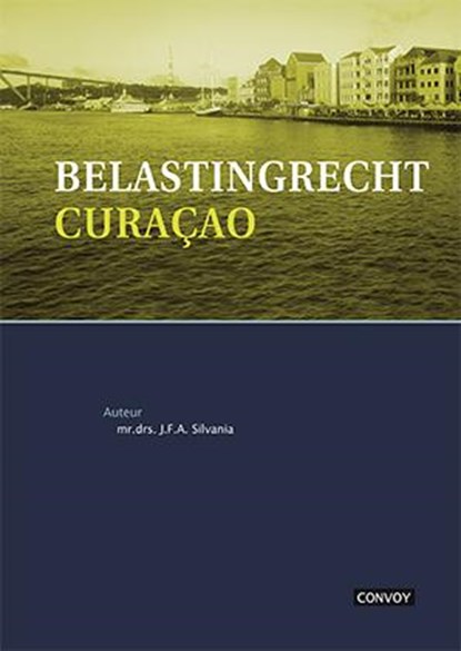 Belastingrecht Curacao, J.F.A. Silvania ; A. Danoe - Paperback - 9789491725869