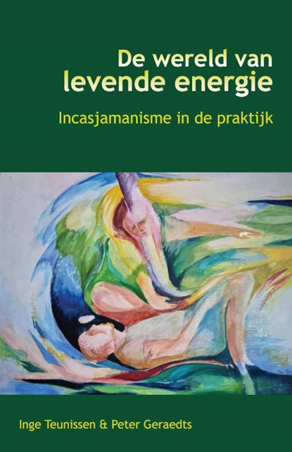 De wereld van levende energie, Inge Teunissen ; Peter Geraedts - Paperback - 9789491728464