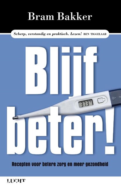 Blijf beter!, Bram Bakker - Paperback - 9789491729065