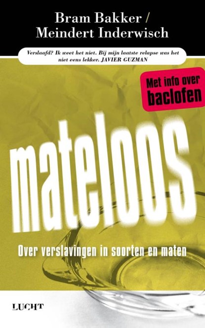 Mateloos, Bram Bakker ; Meindert Inderwisch - Paperback - 9789491729102