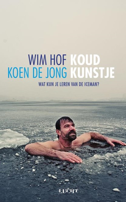 Koud kunstje, Wim Hof ; Koen de Jong - Paperback - 9789491729256