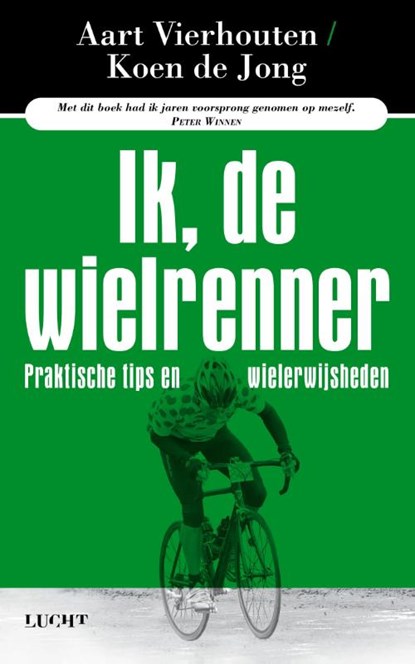 Ik, de wielrenner, Aart Vierhouten ; Koen de Jong - Paperback - 9789491729300