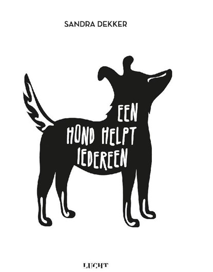 Een hond helpt iedereen, Sandra Dekker - Ebook - 9789491729843