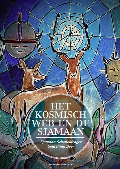 Het kosmisch web en de sjamaan, Jan Sjamaan Schedeldrager Searching Deer - Paperback - 9789491737008