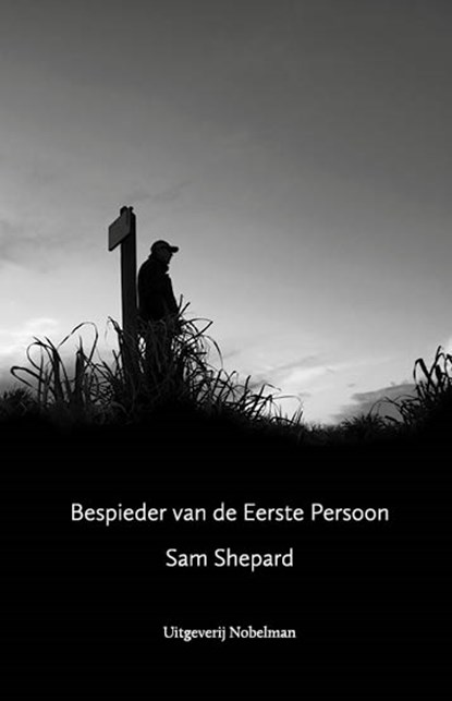 Bespieder van de Eerste Persoon, Sam Shepard - Gebonden - 9789491737343
