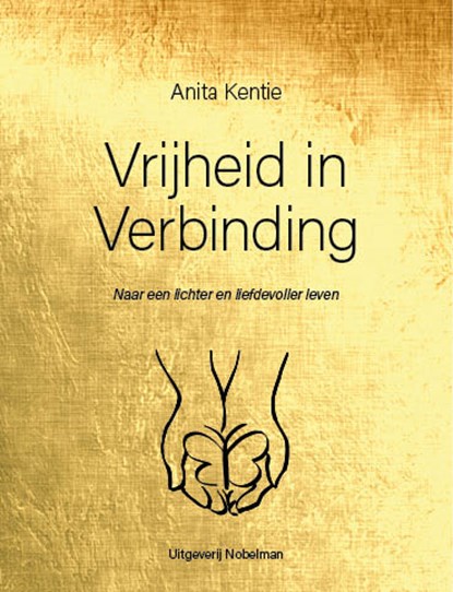 Vrijheid in verbinding, Anita Kentie - Paperback - 9789491737411