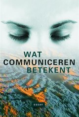 Wat communiceren betekent - Frank Regtvoort - 9789491737428