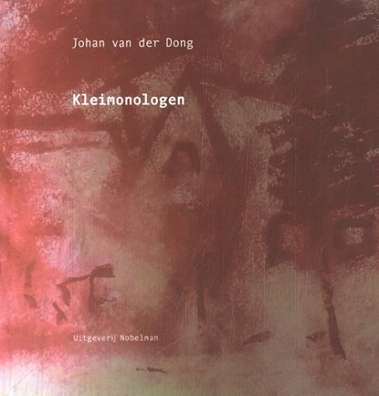 Kleimonologen, Johan van der Dong - Gebonden - 9789491737886