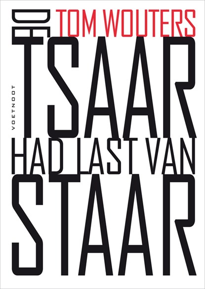 De Tsaar had last van staar, Tom Wouters - Paperback - 9789491738371
