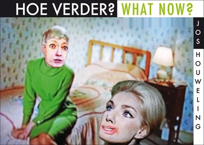 Hoe verder? / What Now?, Jos Houweling - Paperback - 9789491738708