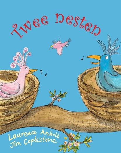 Twee nesten, Laurence Anholt - Gebonden - 9789491740053