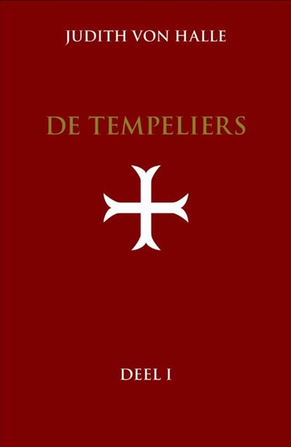 De tempeliers Deel 1 de graalsimpuls in het inwijdingsritueel van de orde van de tempeliers, Judith von Halle - Gebonden - 9789491748103