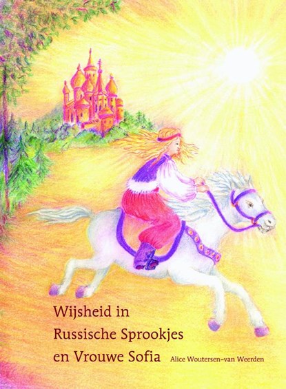 Wijsheid in Russische sprookjes en Vrouwe Sofia, Alice Woutersen-van Weerden - Gebonden - 9789491748172