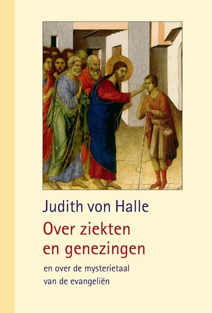 Over ziekten en genezingen, Judith von Halle - Paperback - 9789491748462