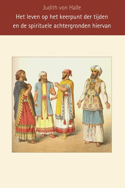 Het leven op het keerpunt der tijden, Judith von Halle - Gebonden - 9789491748493