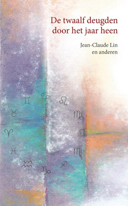 De twaalf deugden door het jaar heen, Jean-Claude Lin - Paperback - 9789491748837