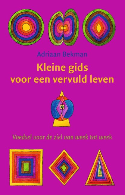 Kleine gids voor een vervuld leven, Adriaan Bekman - Paperback - 9789491748943