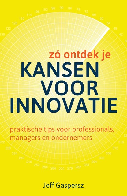 Zó ontdek je kansen voor innovatie, Jeff Gaspersz - Ebook - 9789491753190