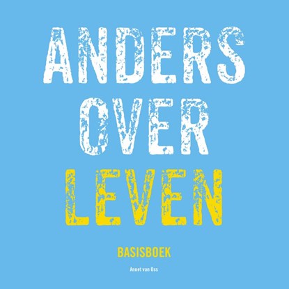 Anders over leven, Annet Van Oss - Paperback - 9789491757785