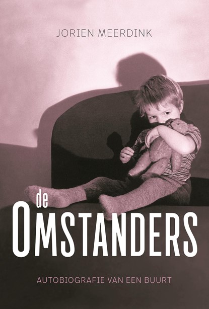 De omstanders, Jorien Meerdink - Ebook - 9789491757938