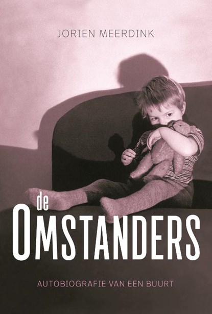 De omstanders, Jorien Meerdink - Gebonden - 9789491757990