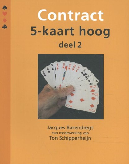 Contract 5-kaart hoog deel 2, Jacques Barendregt - Paperback - 9789491761454