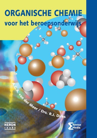Organische chemie voor het beroepsonderwijs, A.G.A. van der Meer ; R.J. Dirks - Paperback - 9789491764042