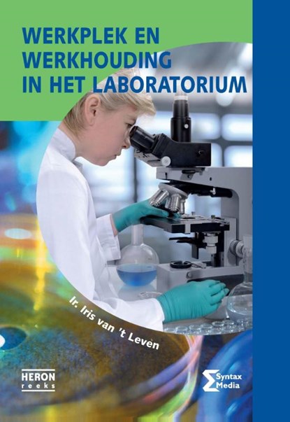 Werkplek en werkhouding in het laboratorium, Iris van 't Leven - Paperback - 9789491764080