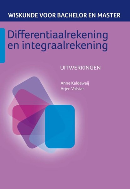 Differentiaalrekening en integraalrekening, Anne Kaldewaij ; Arjen Valstar - Gebonden - 9789491764158