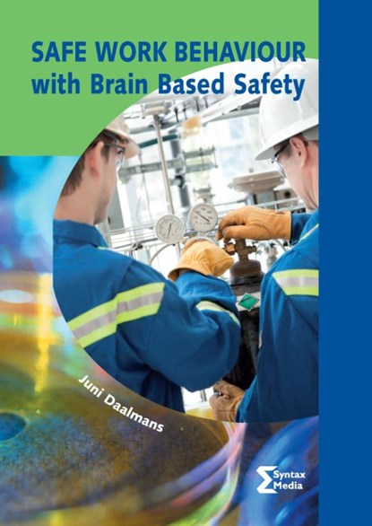 Safe work behaviour with brain based safety, Juni Daalmans - Paperback - 9789491764271