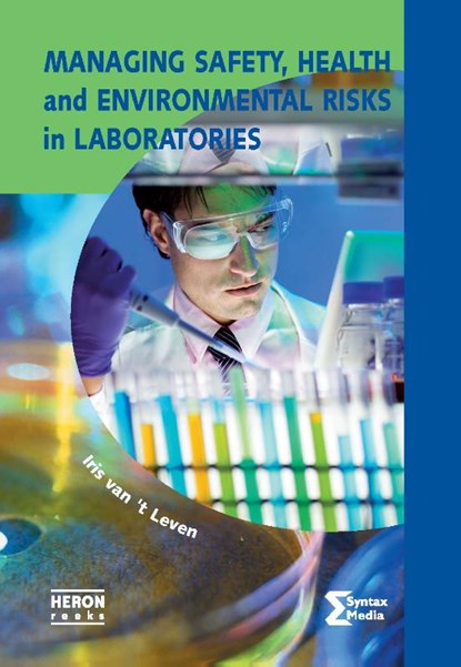 Managing safety, health and environmental risks in laboratories, Iris van 't Leven - Paperback - 9789491764288