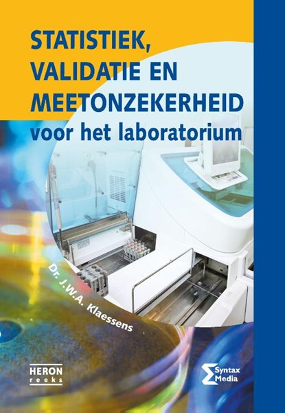 Statistiek, validatie en meetonzekerheid voor het laboratorium, Dr. J.W.A. Klaessens - Paperback - 9789491764363