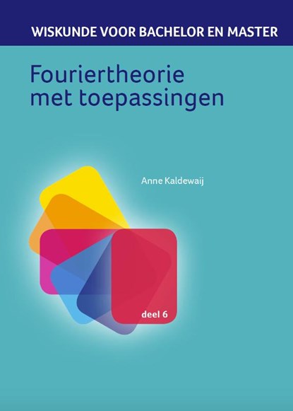 Fouriertheorie met toepassingen, Anne Kaldewaij - Paperback - 9789491764578