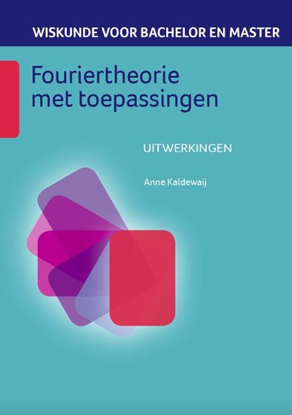 Fouriertheorie met toepassingen, Anne Kaldewaij - Paperback - 9789491764585