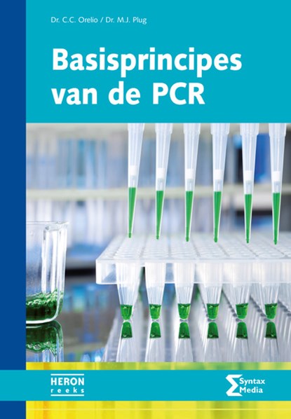 Basisprincipes van de PCR, C.C. Orelio ; M.J. Plug - Paperback - 9789491764615