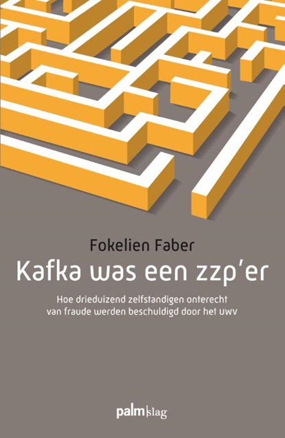 Kafka was een zzp'er, Fokelien Faber - Paperback - 9789491773082
