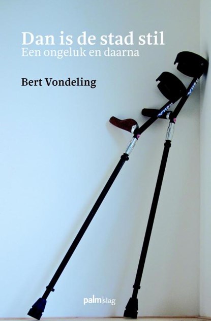 Dan is de stad stil, Bert Vondeling - Paperback - 9789491773204