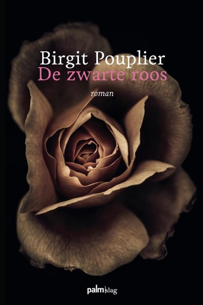 De zwarte roos, Birgit Pouplier - Paperback - 9789491773273