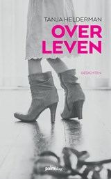 Over leven - Tanja Helderman - 9789491773624