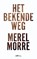 Het bekende weg, Merel Morre - Paperback - 9789491773792