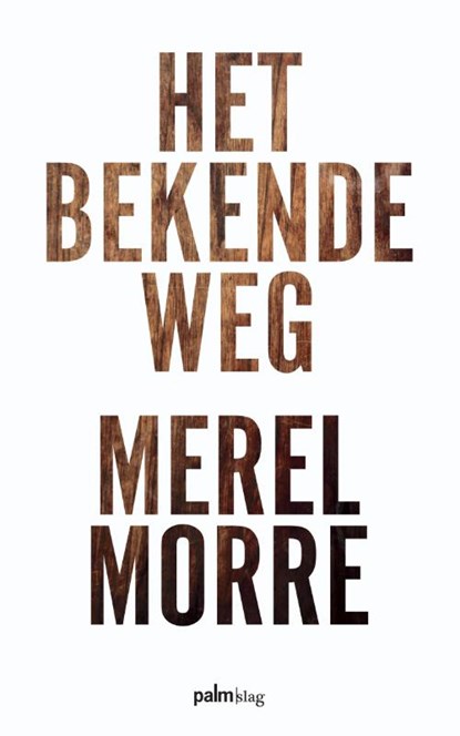 Het bekende weg, Merel Morre - Paperback - 9789491773792