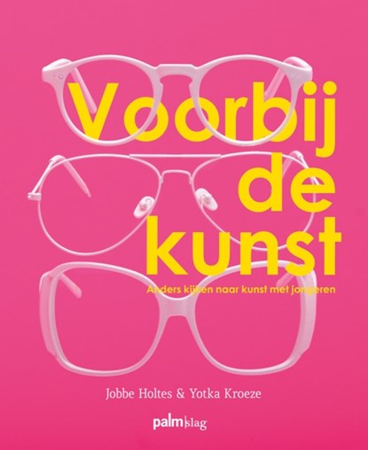 Voorbij de kunst, Yotka Kroeze ; Jobbe Holtes - Gebonden - 9789491773808