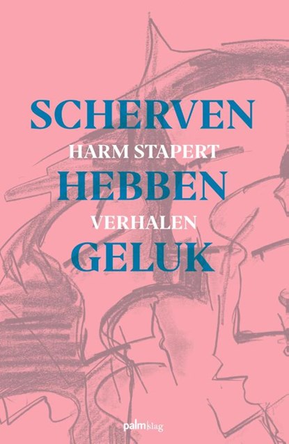 Scherven hebben geluk, Harm Stapert - Paperback - 9789491773860