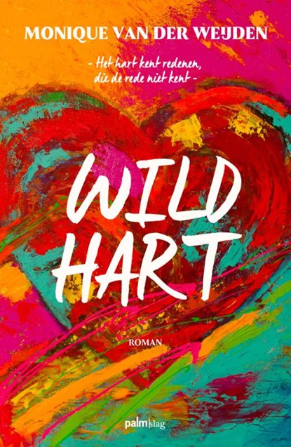 Wild hart, Monique van der Weijden - Paperback - 9789491773952