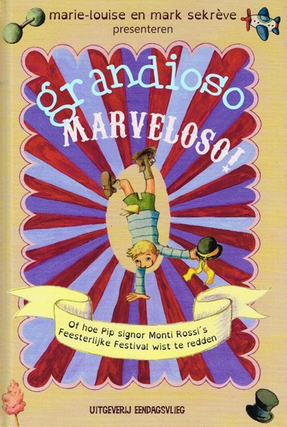 Grandioso Marveloso!, Marie-louise Sekreve ; Mark Sekreve - Gebonden - 9789491774034