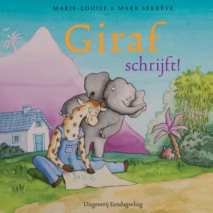 Giraf schrijft!, Marie-Louise Sekrève ; Mark Sekrève - Gebonden - 9789491774065