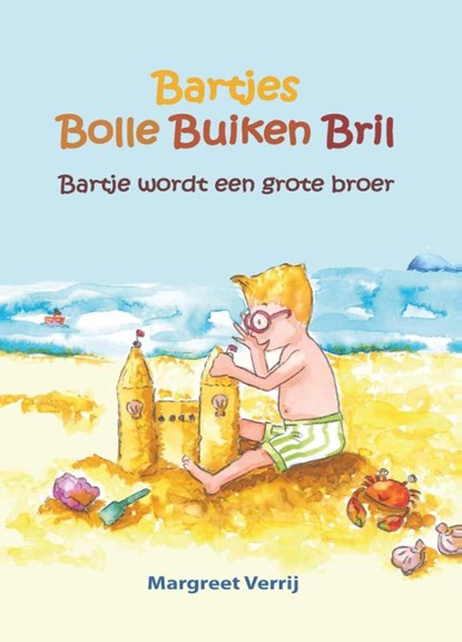 Bartjes bolle buiken bril, Margreet Verrij - Gebonden - 9789491777479